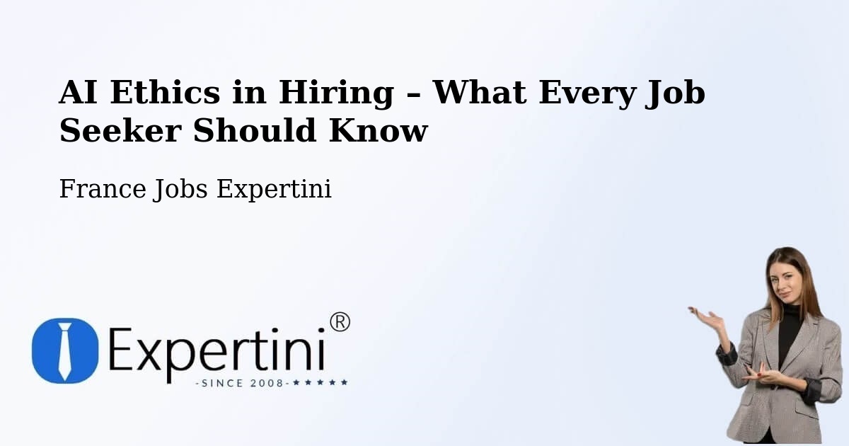 AI Ethics in Recruitment & Hiring – Denée - Denée, France Jobs Expertini