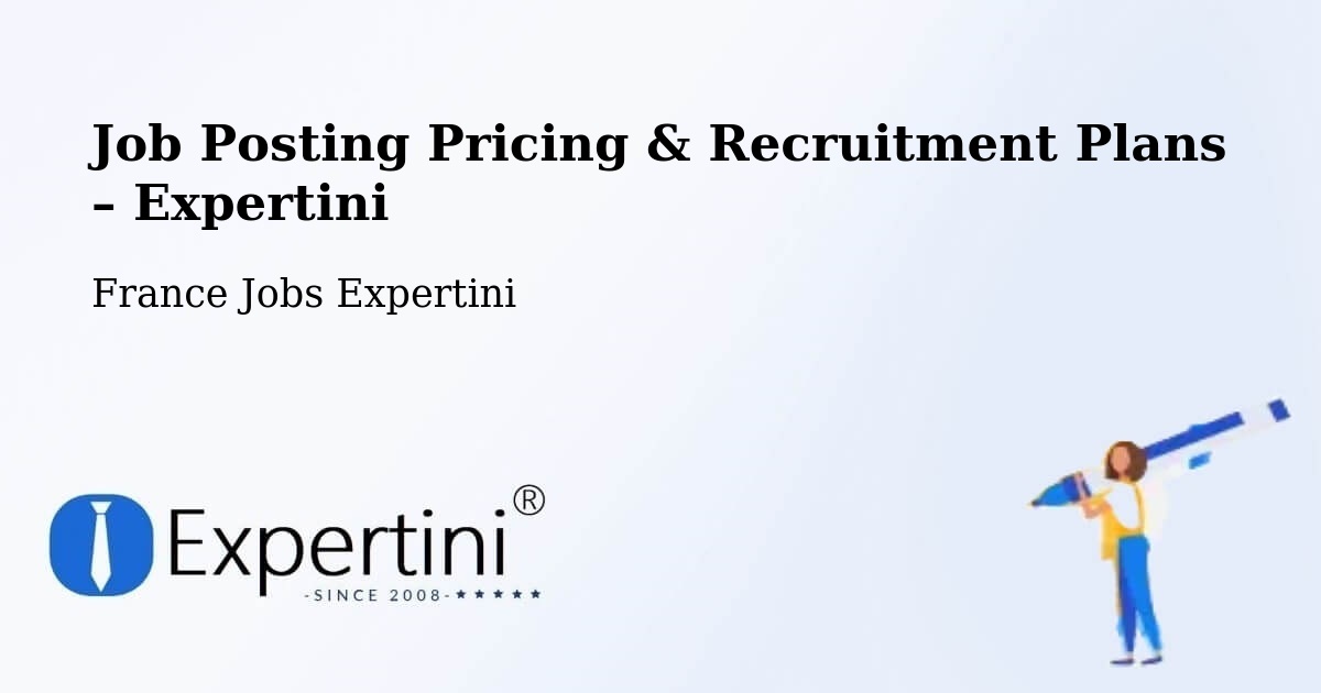 Job Posting Pricing & Recruitment Plans – Denée - Denée, France Jobs Expertini